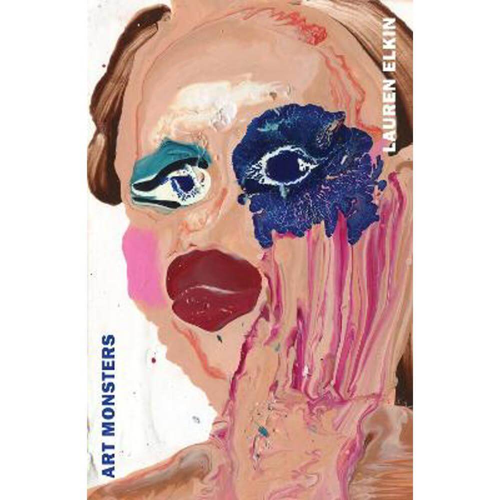 Art Monsters: Unruly Bodies in Feminist Art (Paperback) - Lauren Elkin
